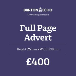 Burton Echo Full Page Advert: Height 322mm x Width 278mm